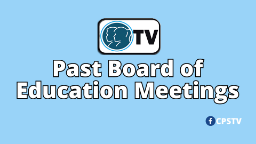 View Additional Past Board of Education Meetings videos